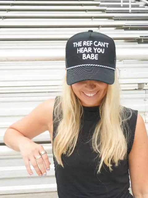 The Ref Can't Hear You Babe Hat